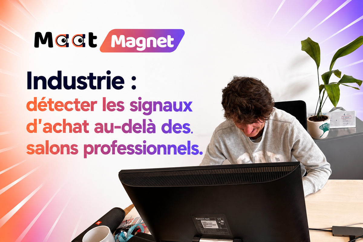Industrie : détecter les signaux d'achat au-delà des salons professionnels