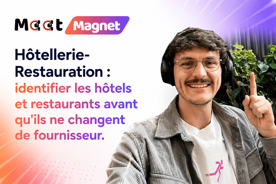 Hôtellerie-Restauration : identifier les hôtels et restaurants avant qu'ils ne changent de fournisseur